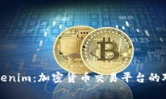 火币与Tokenim：加密货币交易平台的对比与分析