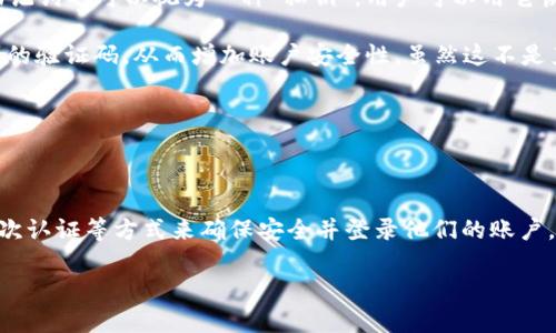 关于Tokenim登录的问题，我将给出一个分析，帮助你了解Tokenim平台的登录机制。

### Tokenim登录概述

Tokenim是一种结合了多种功能的加密货币钱包和交易平台。为了确保用户资产的安全性，Tokenim采用了多重安全机制。在使用Tokenim时，用户常常会对登录方式有疑问，其中一个常见的问题是：Tokenim是否只用私钥进行登录？

### 登录方式

Tokenim允许用户通过多种方式进行登录，虽然私钥是促进用户访问其资产的重要部分，但并不是唯一的登录方式。一般而言，用户可以通过以下几种方式进行登录：

1. **私钥登录**：这是最传统且常见的方式。用户可以使用其私钥来访问加密货币地址，进行资产管理和交易。私钥是用户唯一能够完全控制其加密资产的信息，因此安全性极其重要。

2. **助记词登录**：用户在创建Tokenim账户时，系统会提供一组助记词（通常是12到24个单词）。这组助记词也可以视为一种“私钥”，用户可以用它恢复自己的账户并登录。

3. **二次认证（2FA）**：Tokenim还可能支持双重身份验证功能，用户在尝试登录后需要输入手机上收到的验证码，从而增加账户安全性。虽然这不是直接的登录方法，但可以有效防止未授权访问。

4. **社交媒体或邮箱登录**：某些加密平台还允许用户通过与社交媒体账户或邮箱绑定的方式登录。

### 结论

综上所述，虽然私钥对于登录Tokenim非常重要，但它并不是唯一的登录方式。用户还可以通过助记词、二次认证等方式来确保安全并登录他们的账户。然而，在使用私钥时，用户必须确保其私钥的安全性，因为任何人获得私钥都可以完全控制相应的加密币。

如果你还有其他相关问题，请随时问我！